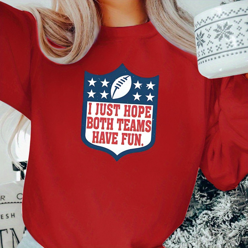 

I Just Hope Both Teams Have Fun Print Pullover Sweatshirt, Casual Long Sleeve Crew Neck Sweatshirt For Fall & Winter, Women's Clothing