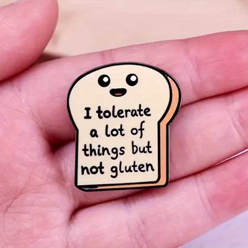 

1pc Funny Letter "i Tolerate A Lot Of Things But Not Gluten" Enamel Brooch, Cute Toast Badge Pin, Gift For Men