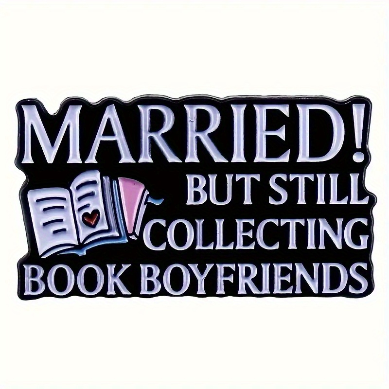 'married But Still Collecting Book ' Enamel Pin Brooch Readers And Bibliophiles