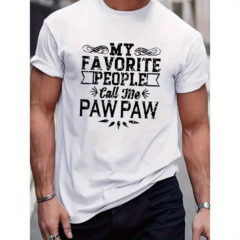 

My Favorite People Call Me Paw Paw Print Tee Shirt, Tees For Men, Casual Short Sleeve T-shirt For Summer
