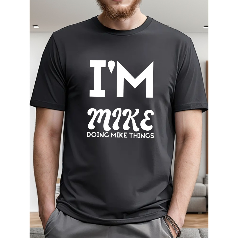 

I'm Mike Print, Men's Crew Neck Short Sleeve Tee Fashion Regular Fit T-shirt, Casual Comfy Breathable Top For Spring Summer Holiday Leisure Vacation Men's Clothing As Gift