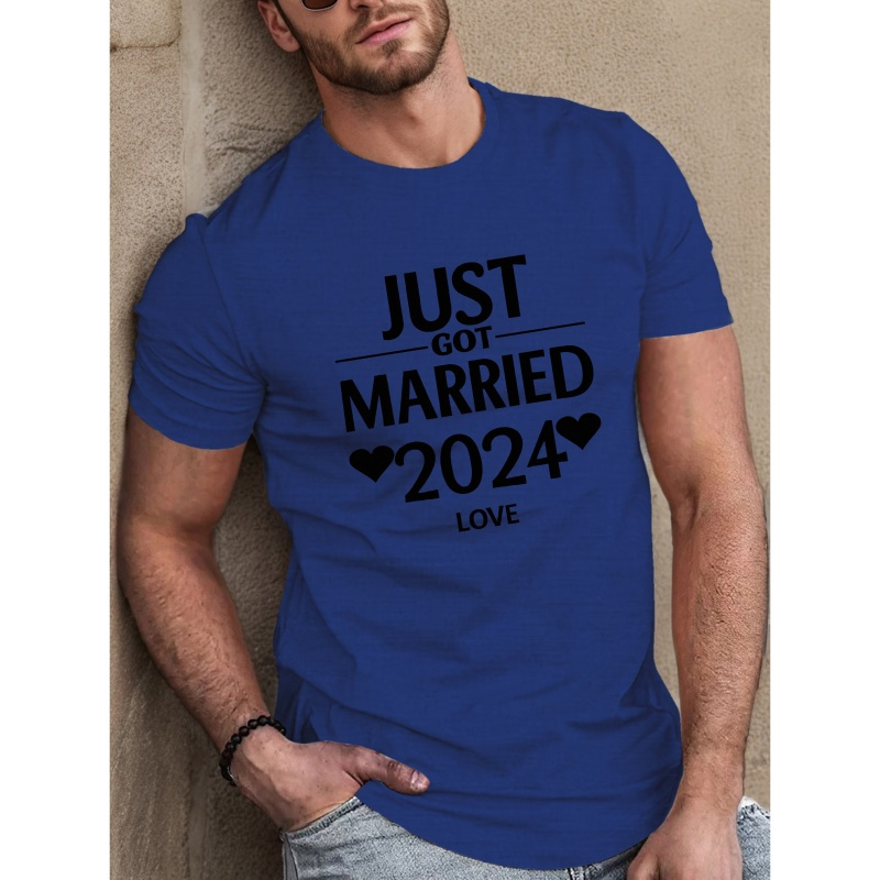 

Je viens de me marier en 2024 - T-shirt décontracté et créatif à imprimé pour hommes, haut d'été et de printemps à manches courtes, coupe confortable, t-shirt élégant à col rond pour tous les jours.