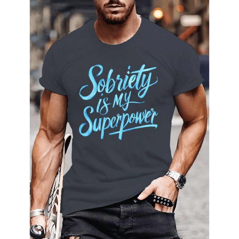 

Sobriety Is My Superpower Print Tee Shirt, Tees For Men, Casual Short Sleeve T-shirt For Summer