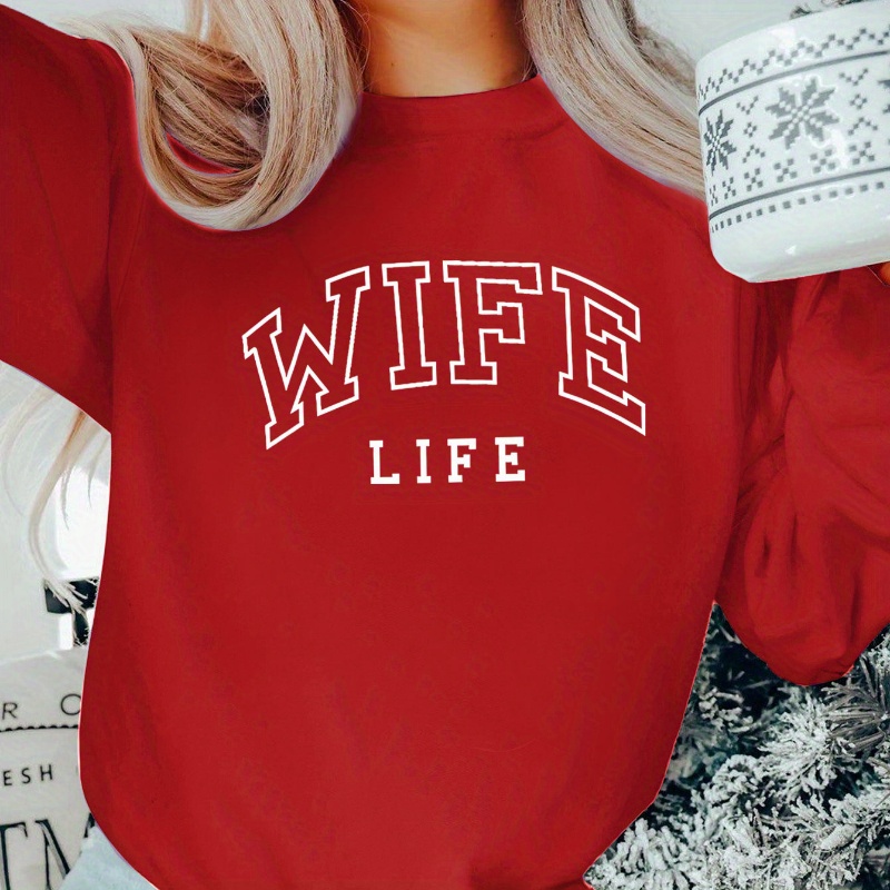 

Wife Life Print Pullover Sweatshirt, Casual Long Sleeve Crew Neck Sweatshirt For Fall & Winter, Women's Clothing