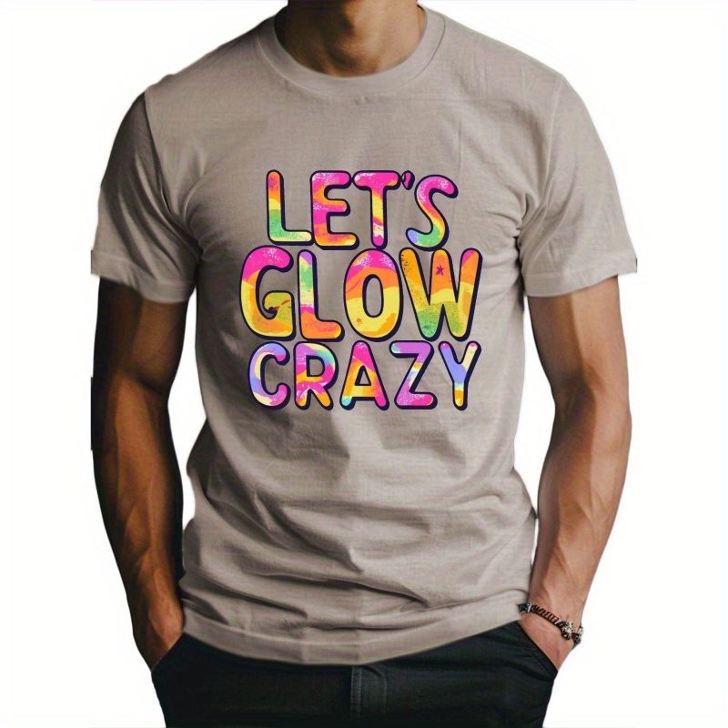 

Let S Glow Crazy Fitted Men's T-shirt, Sweat-wicking And Freedom Of Movement