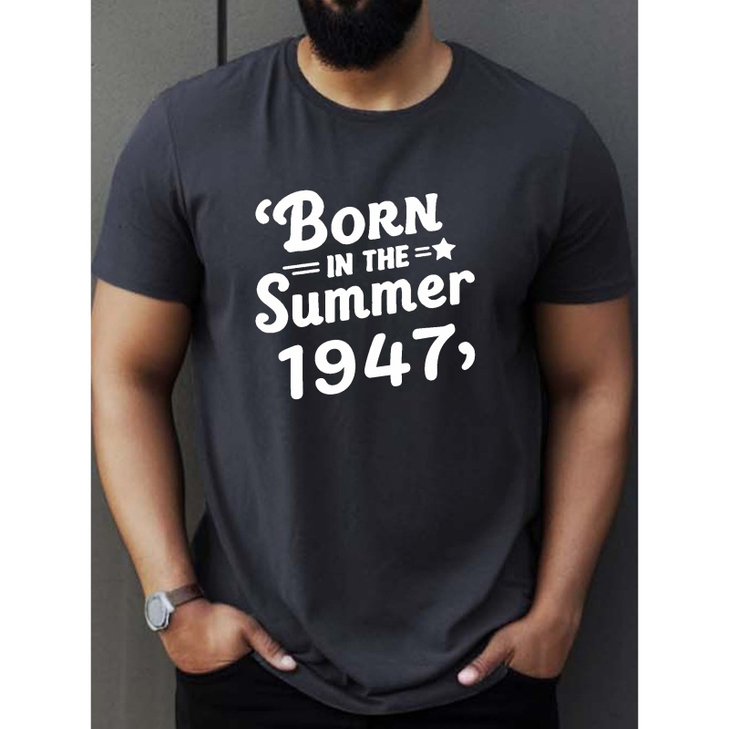 

Creative Birthday Letter Print, Men's Round Neck Short Sleeve T-shirt, Casual Comfy Lightweight Top For Summer, Born In 1947 Birthday Anniversary T-shirt