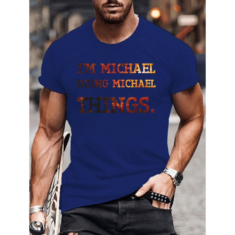 

I'm Michael Doing Michael Things Print Tee Shirt, Tees For Men, Casual Short Sleeve T-shirt For Summer