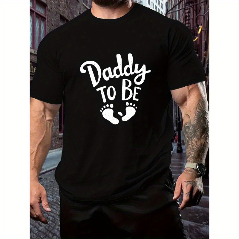 

Daddy To T-shirt, Men's Stylish & Breathable Street Fashion, Simple Lightweight Comfy Top, Casual Crew Neck Short Sleeve T-shirt For Summer