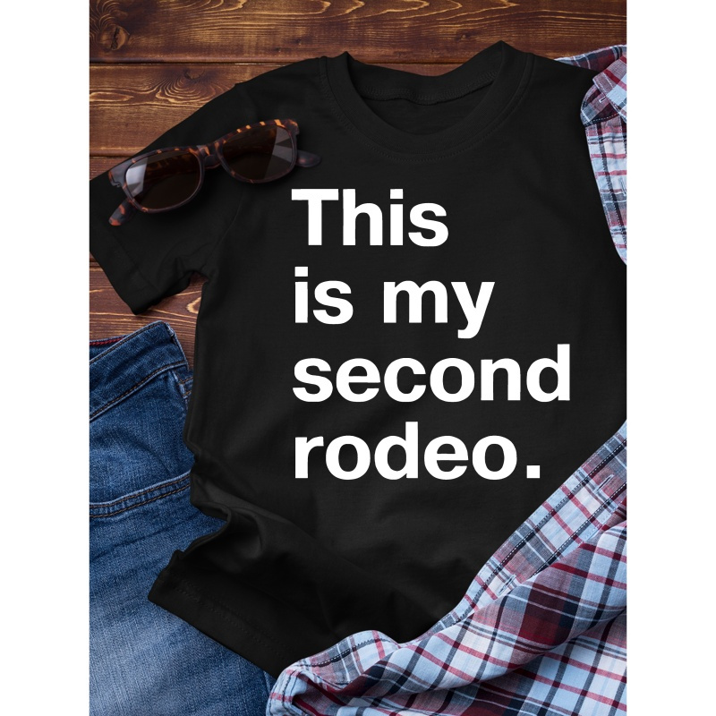 

This Is My Second Rodeo Letter Graphic Print Men's Creative Top, Casual Short Sleeve Crew Neck T-shirt, Men's Clothing For Summer Outdoor