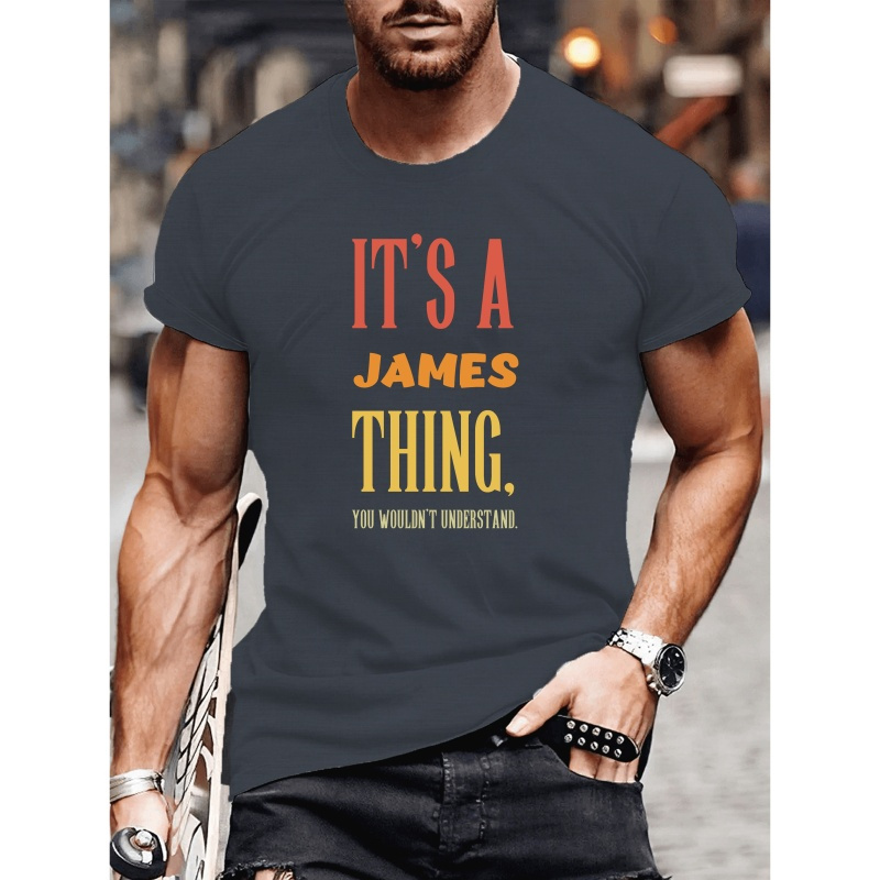 

it S A James Thing" Alphabet Print Crew Neck Short Sleeve T-shirt For Men, Casual Summer T-shirt For Daily Wear And Vacation Resorts