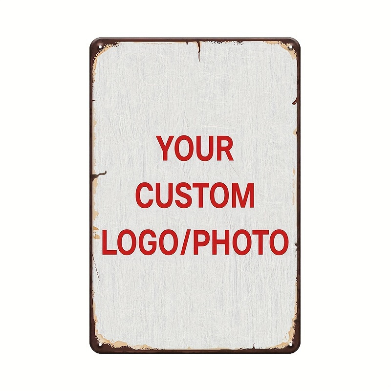 

1pc, Tin Sign With Your Own Image, Personalized Tin Sign Vintage Style Retro Custom Sign For Wall Outdoor, Indoor, Street, Office, Home, Business, Bathroom, Gift
