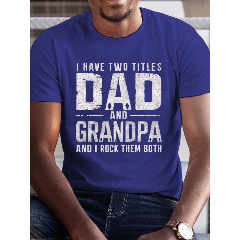 

Dad And Grandpa Titles Pure Cotton Men's Tshirt Comfort Fit