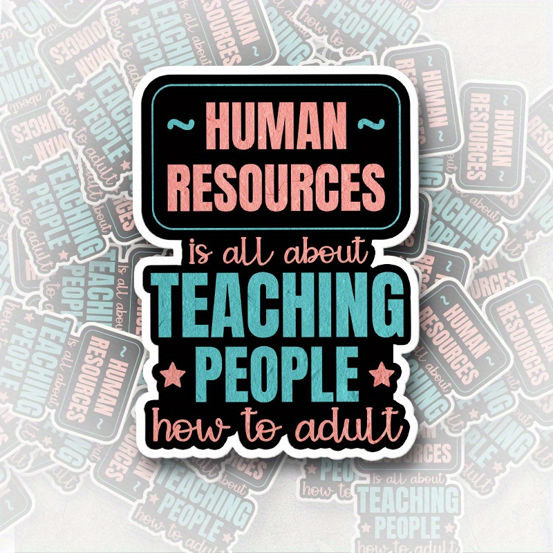 

Vinyl Human Resources Funny Decal - Single Use, Waterproof Die-cut Sticker For Water Bottle, Laptop, Hardhat - "teaching People How To Adult" Hr Gift Idea