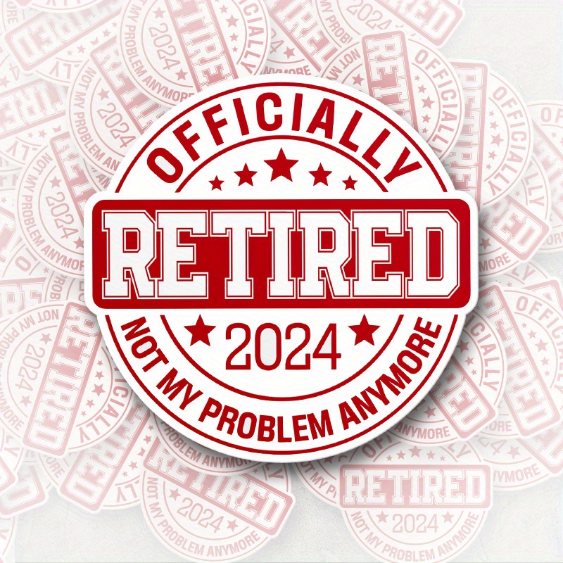 

2024 Officially Retired Vinyl Decal - Humorous Retirement Single-use Sticker For , Laptop, Toolbox - Durable Waterproof Die-cut Decal - Ideal Retirement Gift For Men & Women