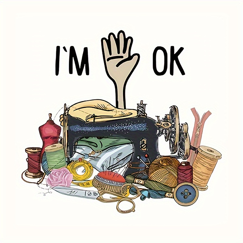 

Iron-on Transfers For Fabric, Sewing-themed Vinyl Heat Transfer Decals, Durable & Washable Appliques For Diy Clothing & Crafts, Mixed Color Pack - "i'm Ok" Hand & Sewing Machine Design