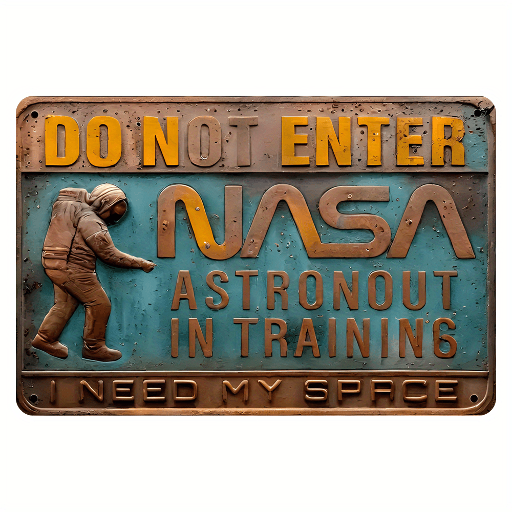 

Nasa Astronaut In Training 3d Embossed Effect Metal Tin Sign, Iron Wall Art Decor For Home, Bedroom, Cafe, Bar, Office, Club, Party Room - Do Not Enter I Need My Space Theme, Indoor & Outdoor (8"x12")