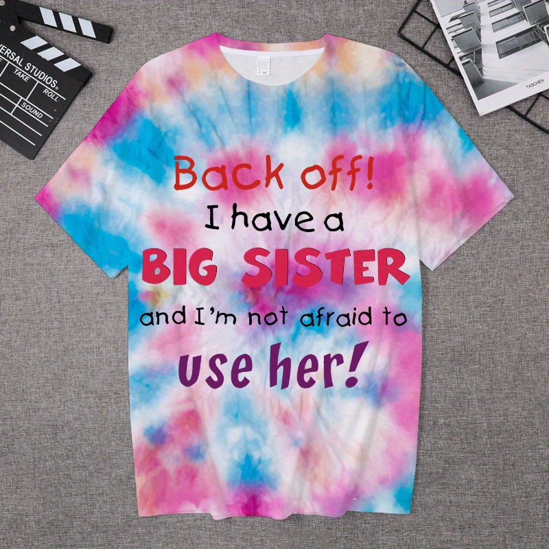 

Back Off I Have A Big Sister Print Tee, Girls Stylish & Trendy Tie Dye T-shirt For Spring & Summer, Girls Comfy Clothes For Street Wear