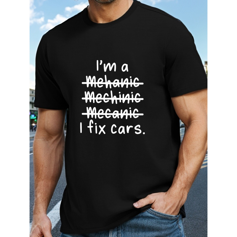 

I'm A Mechanic Printed, Men's Short Sleeved T-shirts, Fashion Comfortable Casual Tops For Summer & Spring Daily Wear