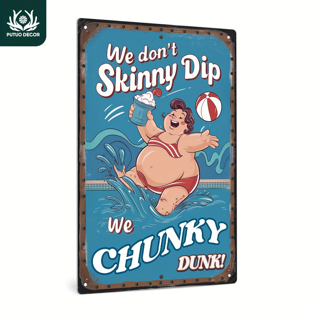 

Putuo Decor Vintage Metal Tin Sign: 'we Don't We Chunky Dunk' - Perfect For Home, Farmhouse, Or Swimming Pool Decor - Gift For Pool Lovers
