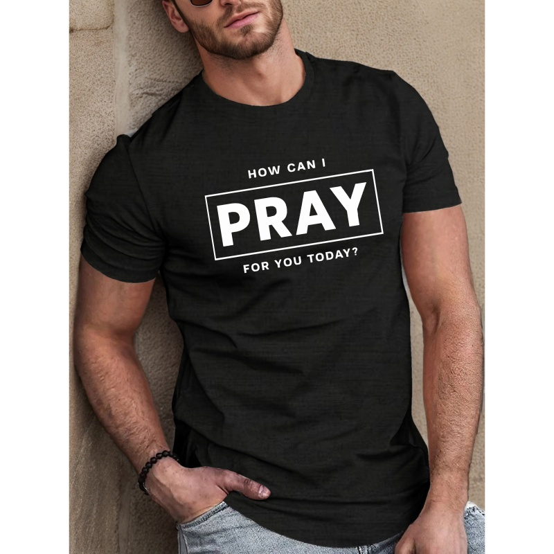 

Men's Casual Crew Neck T-shirt With Stylish "how Can I Pray For You Today" Print, Trendy Short Sleeve Top For Summer Daily Wear