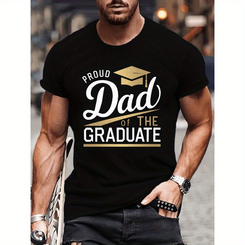 

Proud Dad Of The Graduate Print, Men's Round Neck Short Sleeve T-shirt, Casual Comfy Lightweight Top For Summer