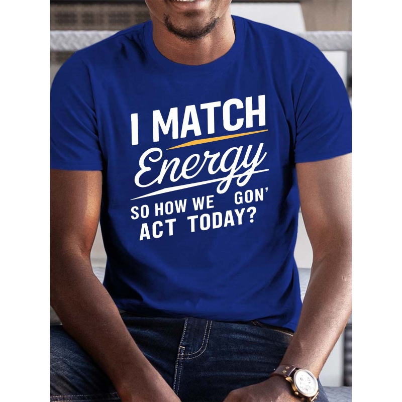 

I Match Energy Print Tee Shirt, Tees For Men, Casual Short Sleeve T-shirt For Summer