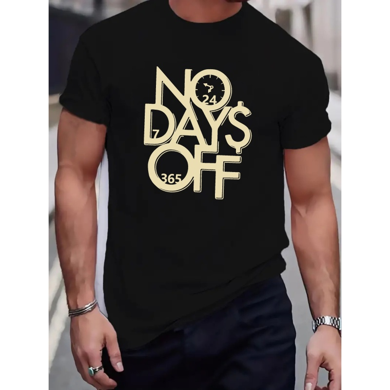 

Men's No Days Off Graphic Print T-shirt For Summer, Stylish Casual Short Sleeve Tees For Males