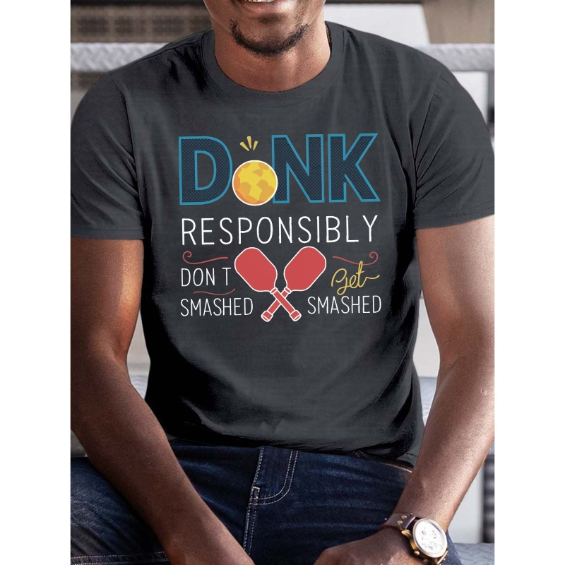 

Pickleball And Dink Responsibly Print Tee Shirt, Tees For Men, Casual Short Sleeve T-shirt For Summer