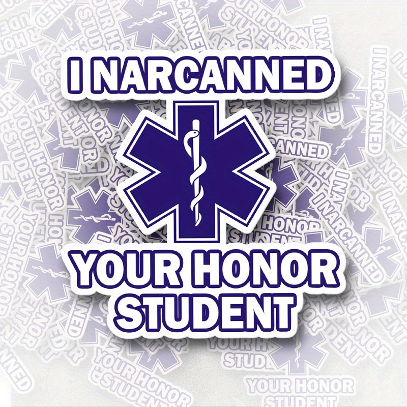 

Nurse Humor Vinyl Decal - "i Narcanned Your Student" Funny Meme Sticker For Nurse And , Single Use Decoration For Helmet, Bumper, And Scrubs