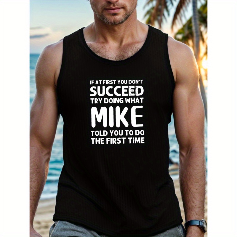 

If At First You Don't Succeed Try Doing What Mike Told You To Do The First Time Print Men's Tank Top, Casual Sleeveless Athletic Tank Top, Breathable Comfy Fit For Daily Wear
