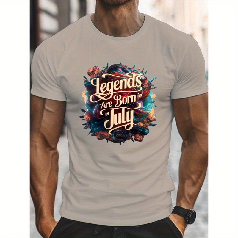 

' Legends Are Born In July ' Sentence Print Short Sleeve T-shirt For Men, Casual Crew Neck Top, Comfy Versatile & Lightweight Summer Clothing For Daily Wear