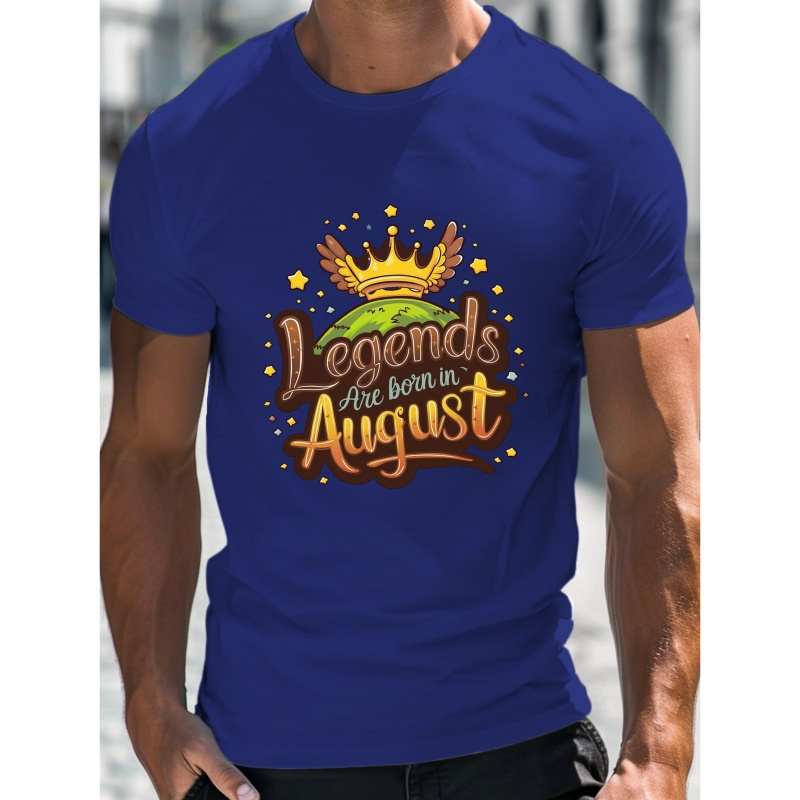 

' Legends Are Born In August ' Sentence Print Men's Casual Crew Neck Short Sleeve T-shirt, Trendy Comfy Street Fashion For Summer, Versatile Lightweight Top