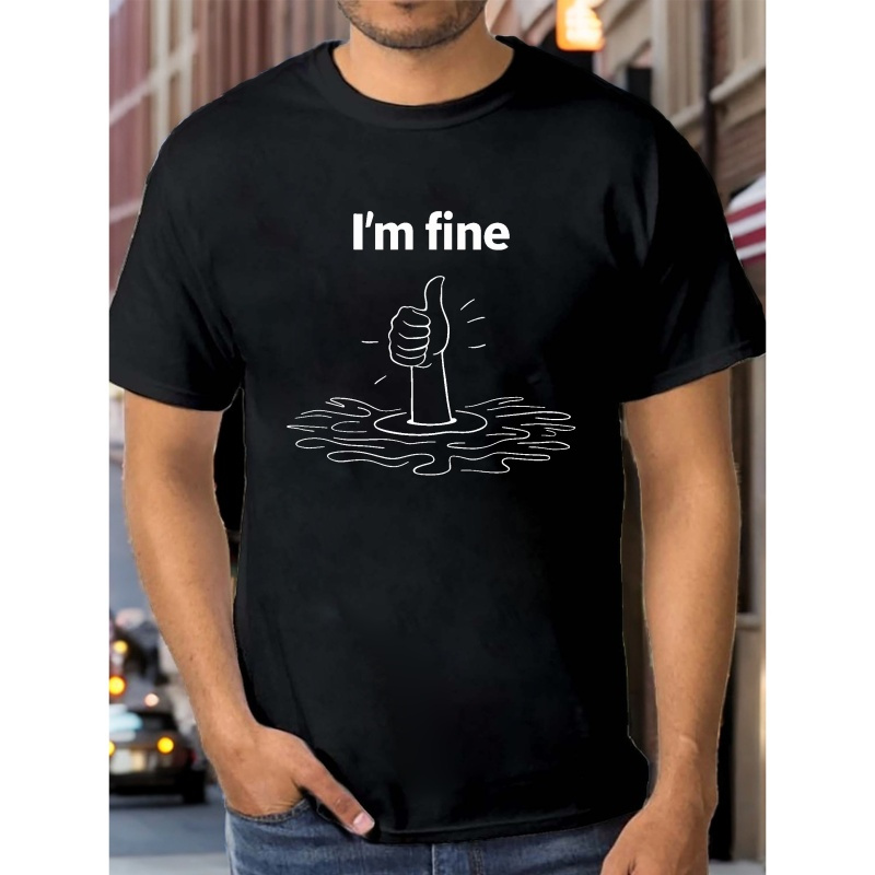 

I'm Fine Funny Pattern Print Men's Crew Neck Short Sleeve Tees, Trendy T-shirt, Casual Comfy Versatile Top For Summer Daily Wear