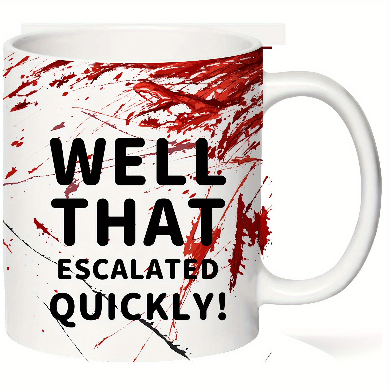 

1pc, 11oz Ceramic Coffee Mug, Well That Escalated Quickly Mug, Funny Party Mug For Friends And Family