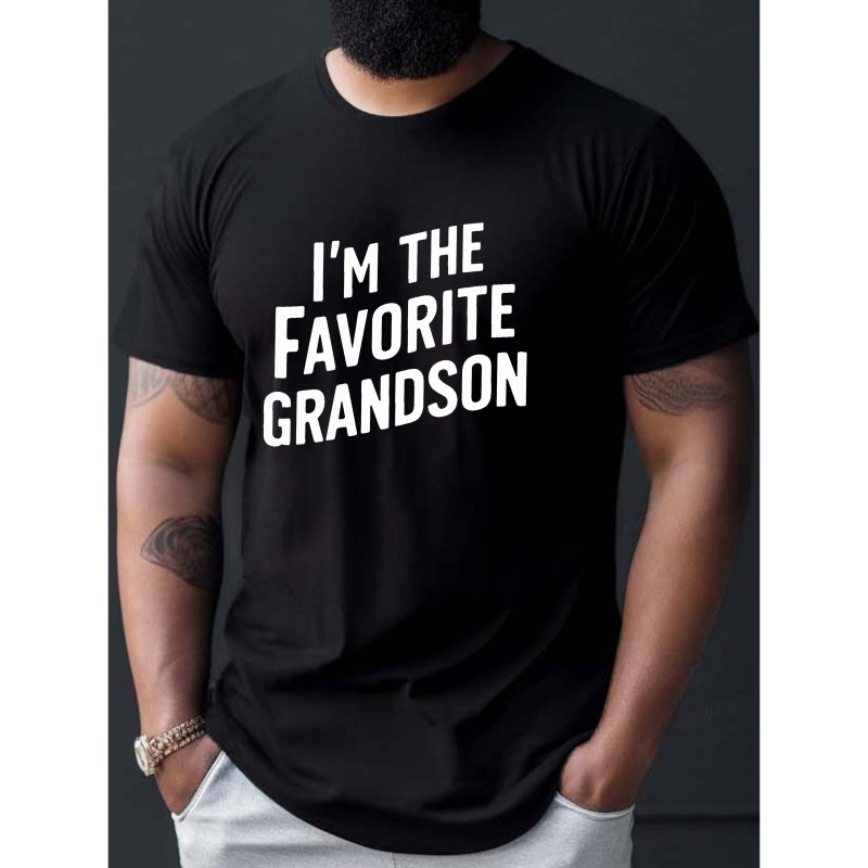 

I'm The Favorite Grandson Print Crew Neck And Short Sleeve T-shirt, Chic And Stylish Tops For Men's Summer Outdoors And Holiday Wear