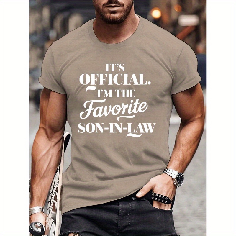 

Favorite Son-in-law" Letter Print Summer & Spring Tee For Men, Casual Short Sleeve Fashion Style T-shirt, Sporty New Arrival Novelty Top For Leisure