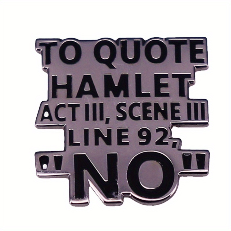 To Quote Hamlet Act Iii, Scene Iii Line 92, "no" Funny Letter Brooch Pin Backpack Clothing