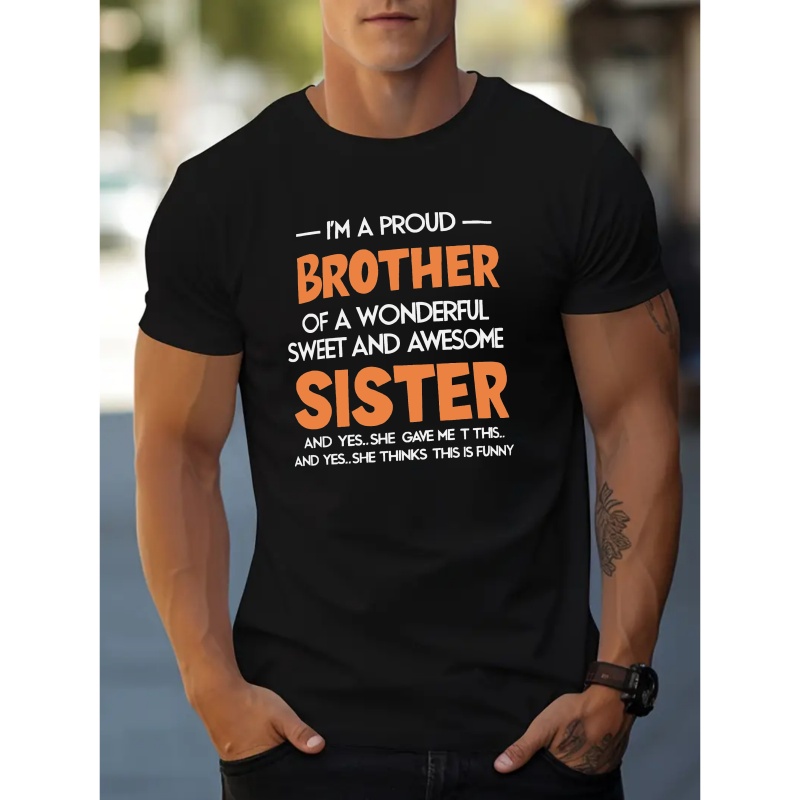 

Men's "i'm A Proud Brother Of A Wonderful Sweet And Awesome Sister" Letter Print Crew Neck And Short Sleeve T-shirt, Pure Cotton Tops For Summer Outdoors Wear