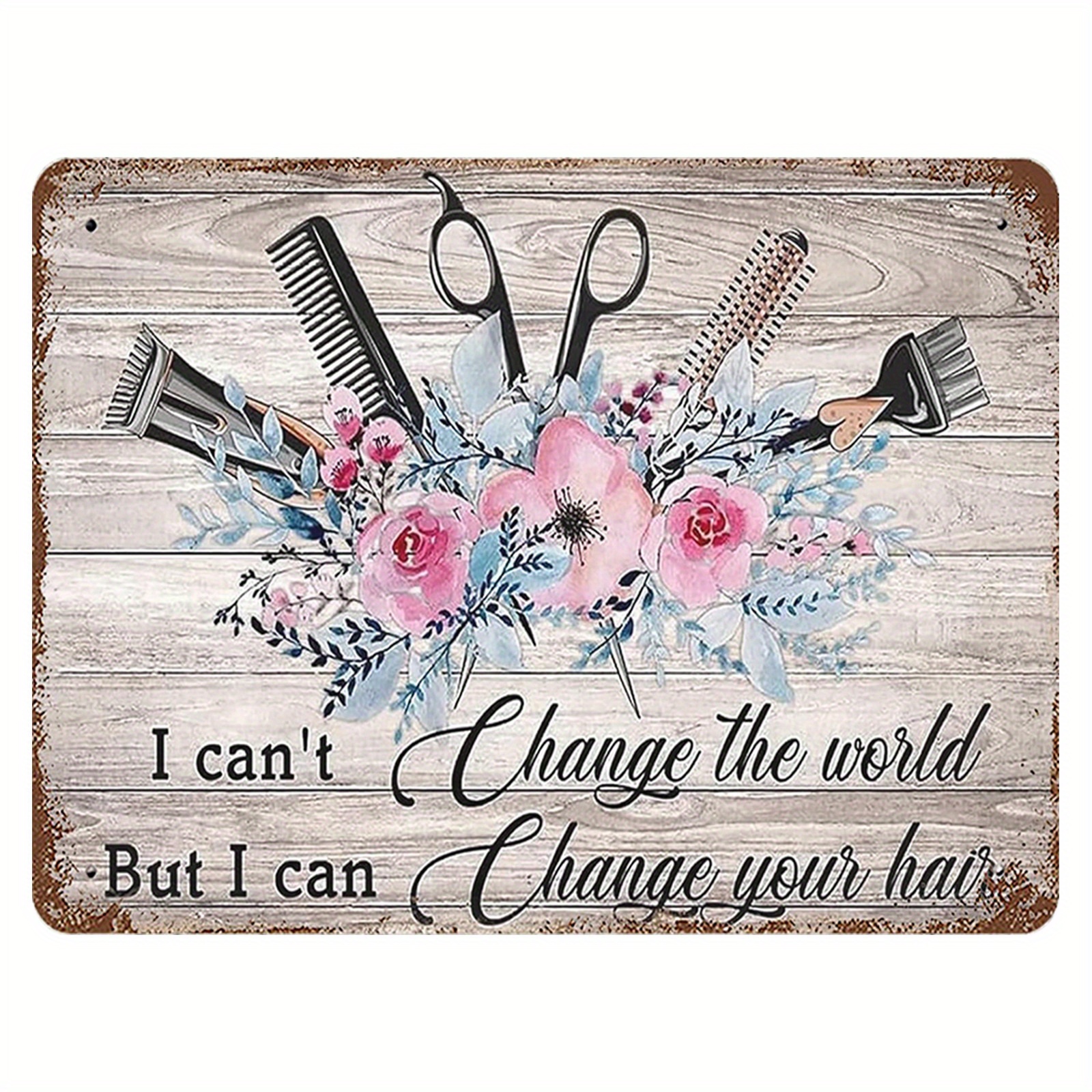 

Funny Hairdresser Quote Vintage Metal Sign 8x12" - 'i Can't Change The World, But I Can Change Your Hair' Wall Art For Home, Salon, Cafe, Bar Decor