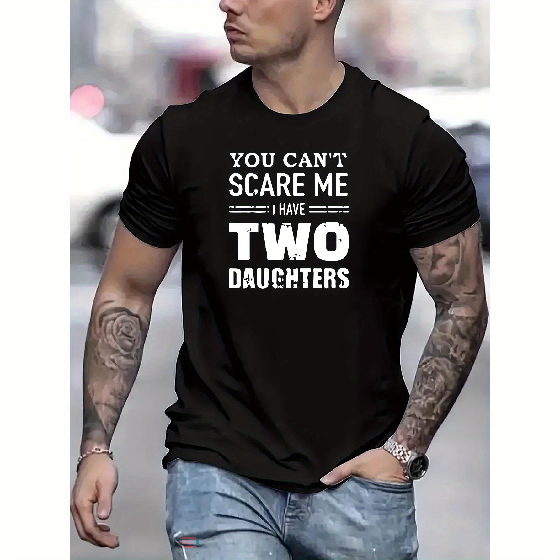 

Men's "you Can't Scare Me I Have 2 Daughters" Letter Print Crew Neck And Short Sleeve T-shirt, Casual And Stylish Pure Cotton Tops For Summer Outdoors Wear