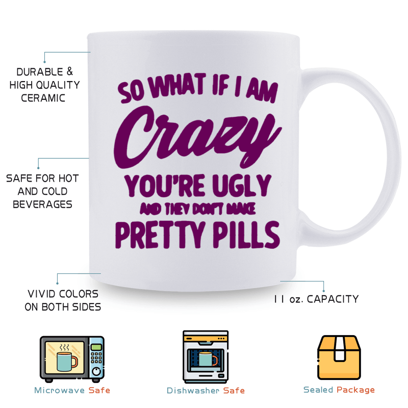 3a Grade Crazy 're Ugly Don't Make Pretty Pills Funny Coffee - Temu