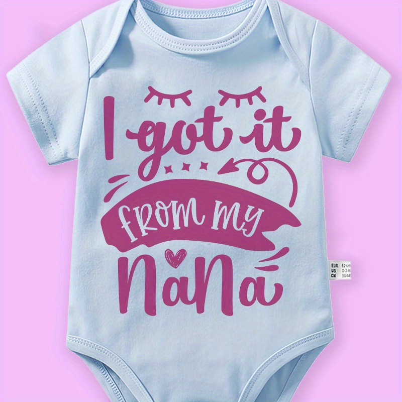 

Baby Girls Bodysuit, "i Got It From My Nana" Graphic Print, Summer Jumpsuit, 100% Cotton Clothing