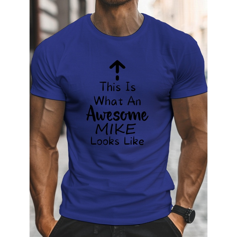

This Is What An Awesome Mike Looks Like Letter Print Men's Crew Neck Short Sleeve Tees, Trendy T-shirt, Casual Comfortable Lightweight Top For Summer
