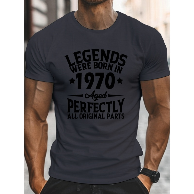 

' Legends Were Born In 1970 Aged Perfectly All Original Parts ' Print Men's Crew Neck Short Sleeve T-shirt, Slightly Elastic, Casual Comfy Summer Top For Outdoor Fitness & Daily Wear