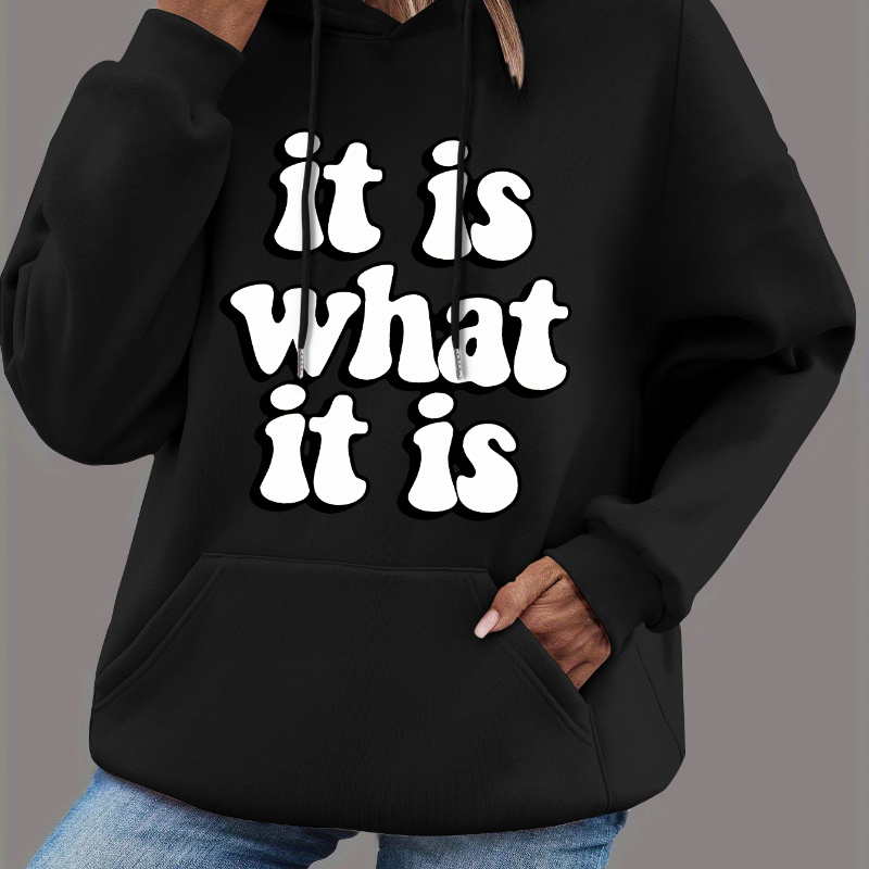 

It Is What It Is Print Hoodie, Casual Kangaroo Pocket Long Sleeve Drawstring Hooded Sweatshirt, Women's Clothing