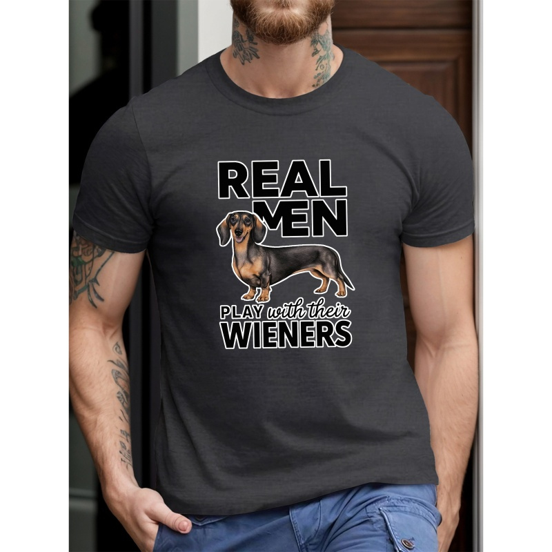 

Dachshund Real Man Print Tee Shirt, Tees For Men, Casual Short Sleeve T-shirt For Summer