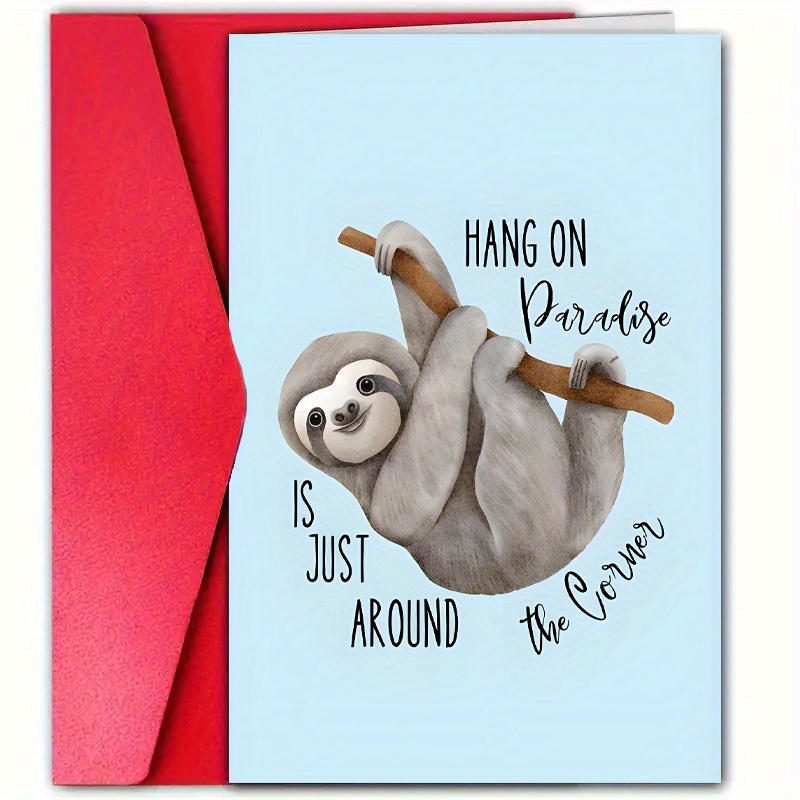 

1 Pc Encouragement Greeting Card With Envelope - Sloth "hang On Paradise Is Just Around The Corner" For Friends, Spouse, Emotional Support & Optimism - 4.7x7.1 Inches