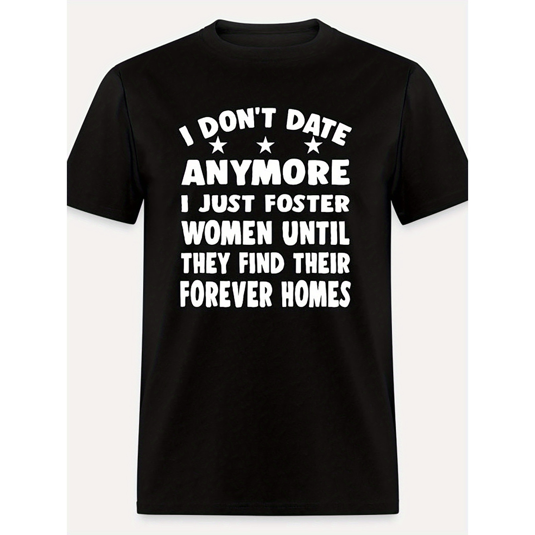 

I Don't Date Anymore I Just Foster Women-1203 Funny Men's Short Sleeve Graphic T-shirt Collection Black