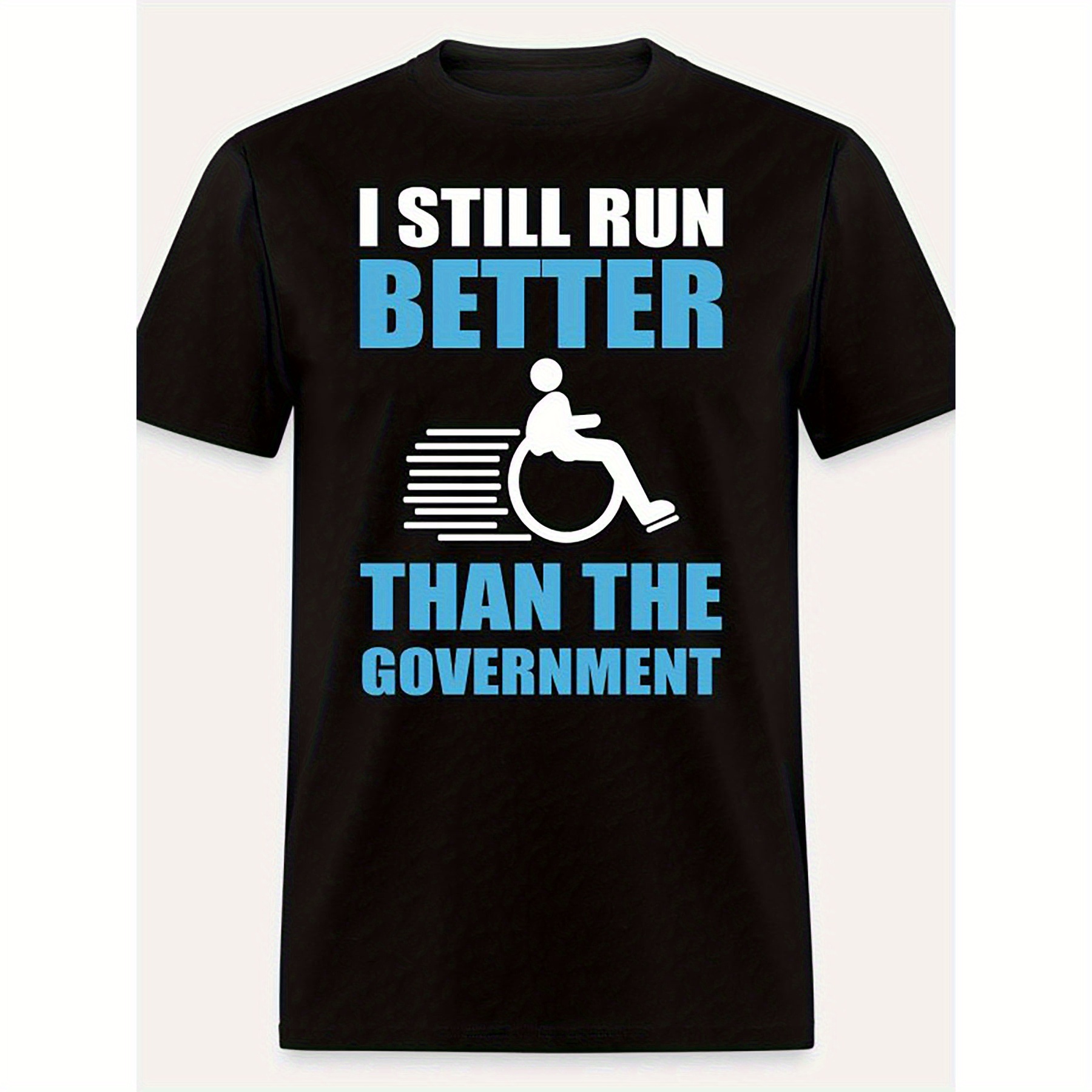 

Unique Handicap-6449 Collection Funny Government Satire Graphic Tee - Comfortable Mens Short Sleeve Relaxed Fit T-shirt With Sarcastic I Still Run Better Than The Government Slogan In Deep Black Color
