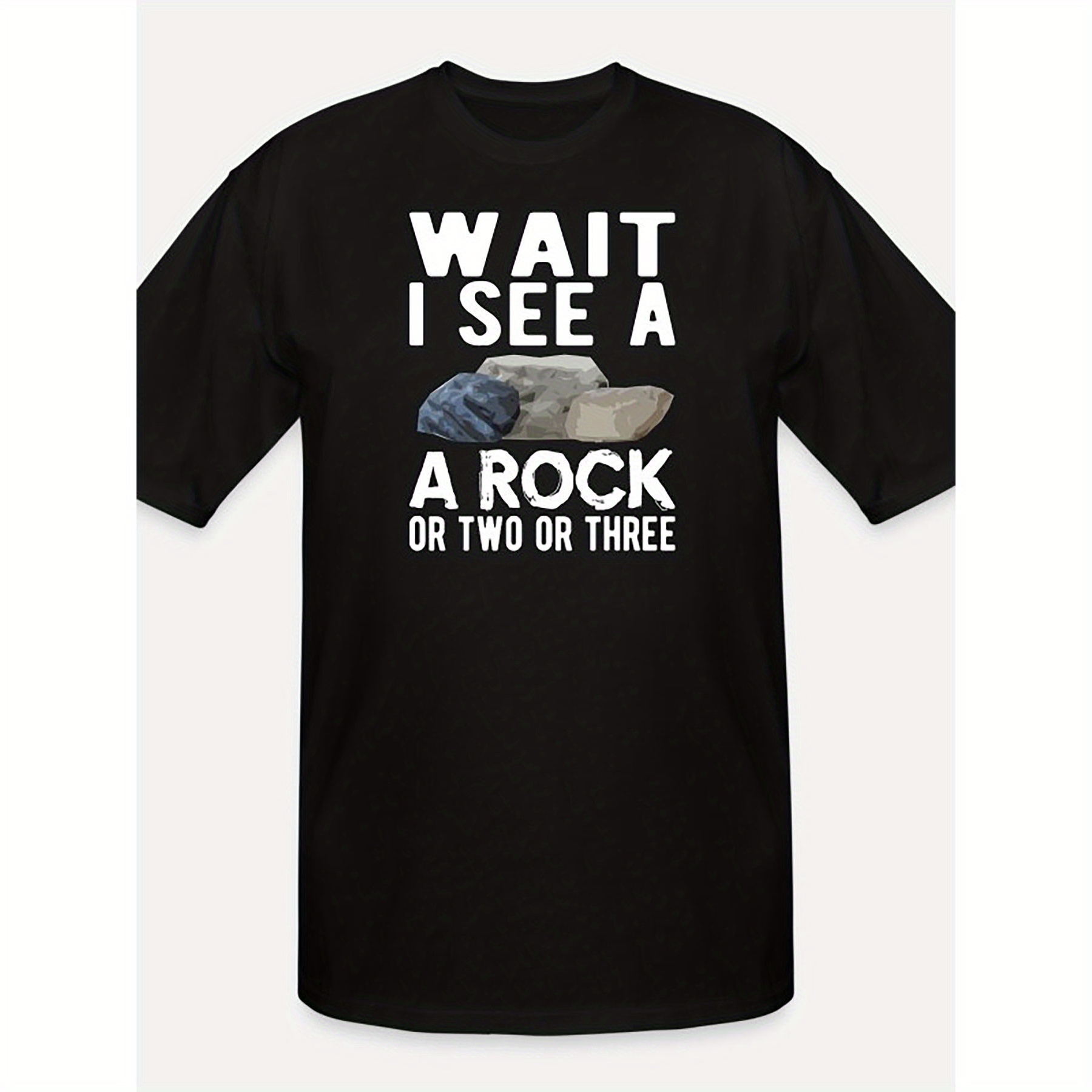 

Geology Geologist Rock Wait I See A Rock 4514 Funny Men's Short Sleeve Graphic T Shirt Collection Black